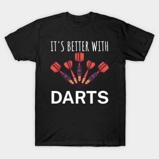 Its better with Darts T-Shirt